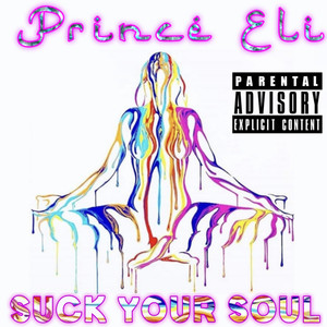 Suck Your Soul (Explicit)