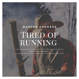 Tired of Running