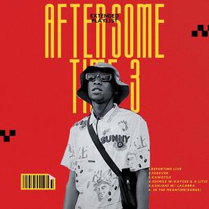 AFTER SOME TIME 3 (Explicit)