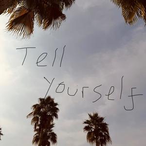 Tell Yourself (Explicit)