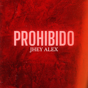 Jhey Alex - Prohibido