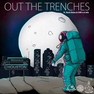 Out the Trenches (feat. Buck Deine & Cliff'o el Jefe) [Explicit]