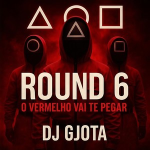 ROUND 6 O VERMELHO VAI TE PEGAR