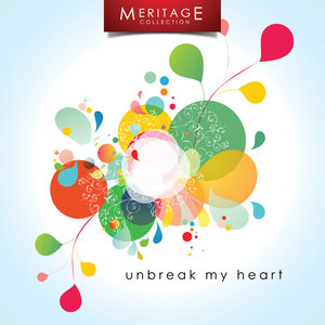 Meritage Classics:Unbreak My Heart