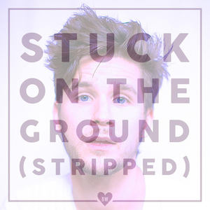 Stuck on the Ground (Stripped)