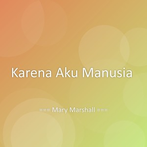 Karena Aku Manusia