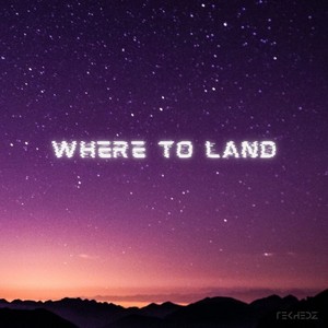 Where To Land