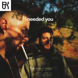 I Needed You