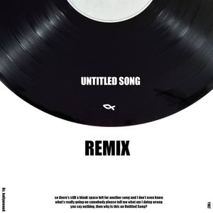 Untitled Song (Remix)