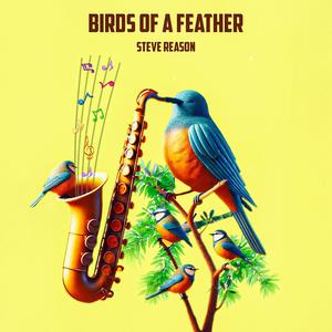 BIRDS OF A FEATHER (SAX VERSION)
