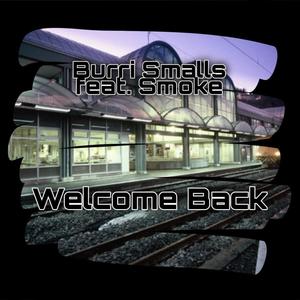 Welcome Back (feat. Smoke) [Explicit]