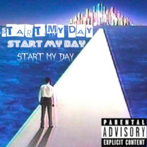 START MY DAY (feat. Big Wop) (Explicit)