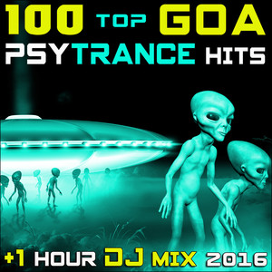 100 Top Goa Psy Trance Hits  + 1 Hr DJ Mix 2016