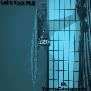 Lets ****, Pt. 2 (feat. Young Costamado) (Explicit)