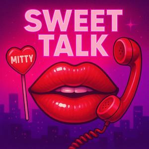 Sweet Talk (Explicit)