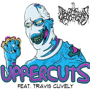 Uppercuts (feat. Travis Clively) (Explicit)