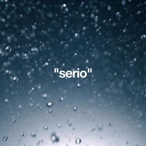 Serio (Explicit)