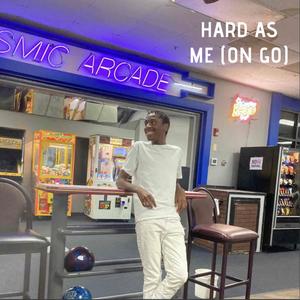 Hard As Me (On Go) (Explicit)