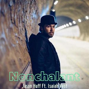 Nonchalant (feat. Isaiah Vest)