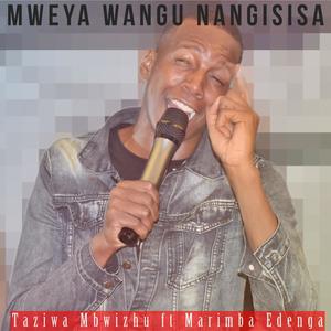 Mweya Wangu Nangisisa