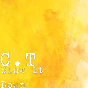Slow It Down (Explicit)