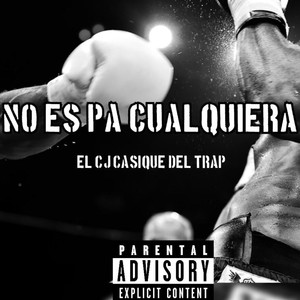 No es Pa Cualquiera (Explicit)