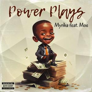 Power Plays (feat. Moe) [Explicit]