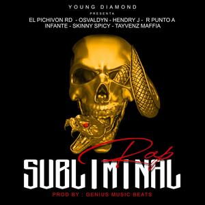 Rap Subliminal (feat. El Pichivon Rd, Osvaldyn, Hendry J, Rpuntoa, Infante & Tayvenz Maffia) [Explicit]