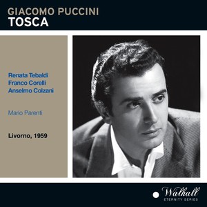 PUCCINI, G.: Tosca (Opera) [Tebaldi, Corelli, Colzani, Chorus and Orchestra del Teatro La Gran Guardia, Livorno, Parenti] [1959]