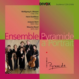 Chamber Music - MOZART, W.A. / DUTILLEUX, H. / IBERT, J. / RAVEL, M. (A Portrait) [Ensemble Pyramide]