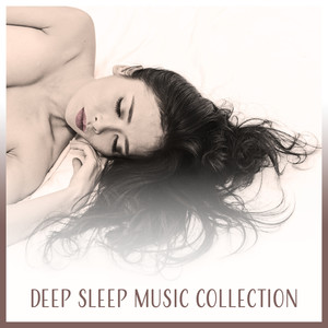 Deep Sleep Music Collection – Relaxing Bedtime Songs, Ambient Music for Sleep, Calming Lullabies, Deep Sleep Cycles, Sounds of Nature