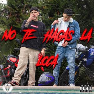 No Te Hagas La Loca (Explicit)