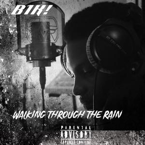 Walking Through The Rain (Explicit)