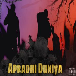 Apradhi Duniya (Explicit)