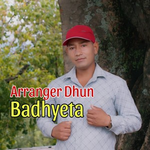 Arranger Dhun Badhyeta