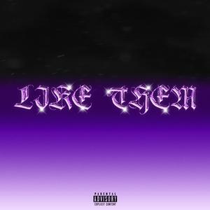 Like Them (Explicit)