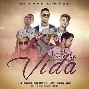 Viva la vida (feat. Luismi AJ, Andy way, Yesy Márquez, lian rojas & Duke)