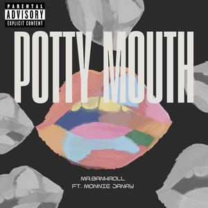 Potty Mouth (feat. Monnie janay) (Explicit)