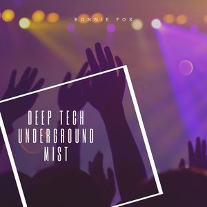 Deep Tech Underground Mist (Original Mix)
