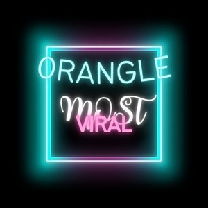 ORANGLE MOST VIRAL (Explicit)