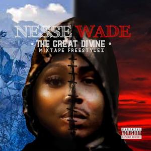 Nesee Wade: The Great Divine Mixtape Freestylez