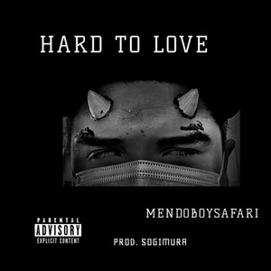 Hard To Love (Explicit)