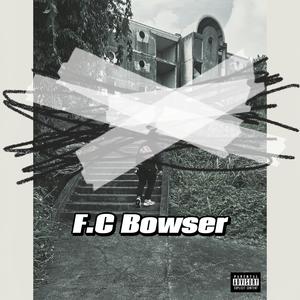 F.C. BOWSER (Explicit)