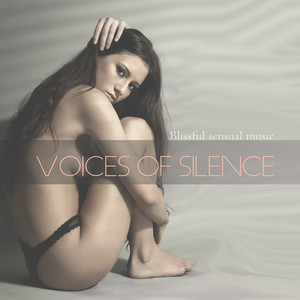 Voices of Silence (Blissful Sensual Music)