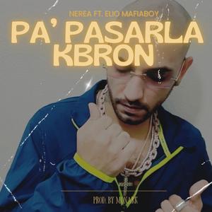 Pa' pasarla kbron (feat. Elio Mafiaboy) [Explicit]