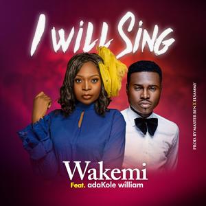I Will Sing (feat. adaKole William)