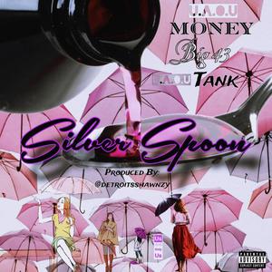 Silver Spoon (feat. Big 43 (UAOU Tank)) [Explicit]