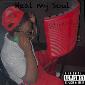 Heal My Soul (Explicit)