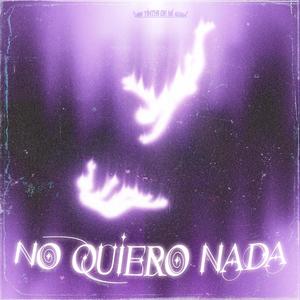 No quiero nada (feat. Flama)