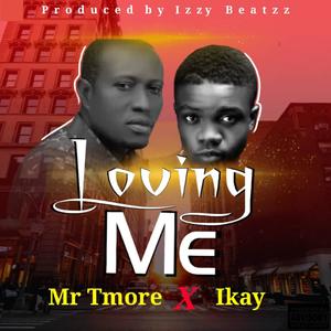 Loving Me (feat. Ikay)